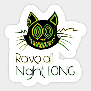 Rave all night Long - Catsondrugs.com - Techno Party Ibiza Rave Dance Underground Festival Spring Break  Berlin Good Vibes Trance Dance technofashion technomusic housemusic Sticker